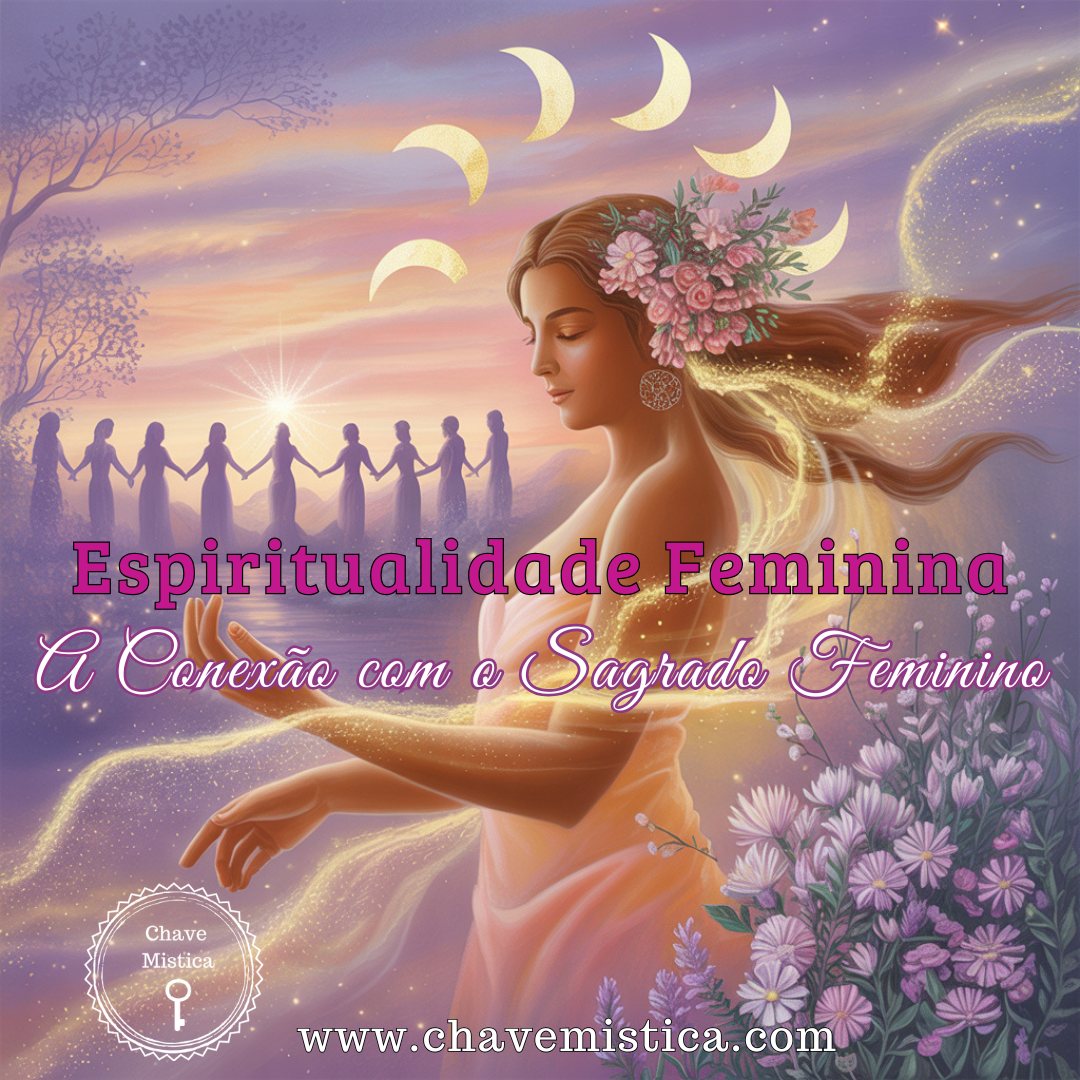 Espiritualidade Feminina: A Conexo com o Sagrado Feminino