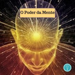 O Poder da Mente