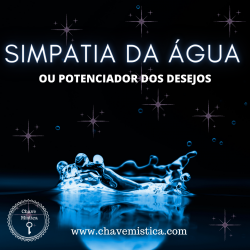 Simpatia da Água ou Potenciador dos Desejos