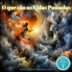 O que s�o as Vidas Passadas