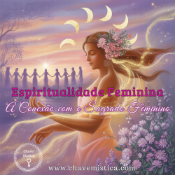 Espiritualidade Feminina: A Conex�o com o Sagrado Feminino