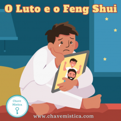 O Luto e o Feng shui.